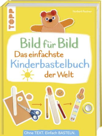 Das einfachste Kinderbastelbuch der Welt!