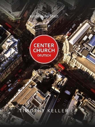Center Church Deutsch / Kirche in der Stadt