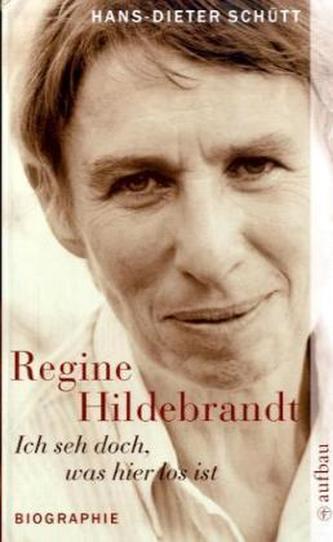 Regine Hildebrandt. Ich seh doch, was hier los ist Regine Hildebrandt. Ich seh doch, was hier los ist