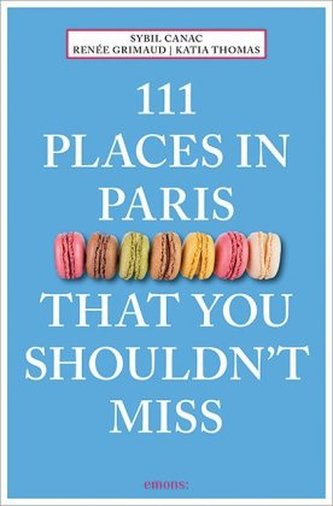 111 Places in Paris That You Shouldn't Miss