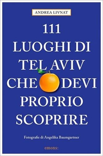 111 luoghi di Tel Aviv che devi proprio scoprire