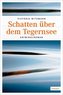 Schatten über dem Tegernsee
