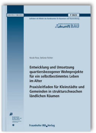 Entwicklung und Umsetzung quartiersbezogener Wohnprojekte für ein selbstbestimmtes Leben im Alter. Praxisleitfaden für Kleinstäd Entwicklung und Umsetzung quartiersbezogener Wohnprojekte für ein selbstbestimmtes Leben im Alter. Praxisleitfaden für Kleinstäd