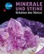 Minerale und Steine
