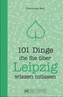 101 Dinge, die Sie über Leipzig wissen müssen