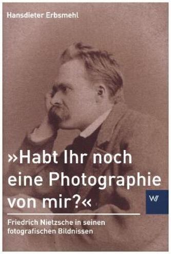 Habt ihr noch eine Photographie von mir?