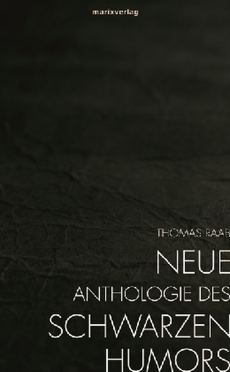 Neue Anthologie des Schwarzen Humors