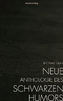 Neue Anthologie des Schwarzen Humors