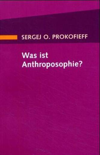 Was ist Anthroposophie? Was ist Anthroposophie?