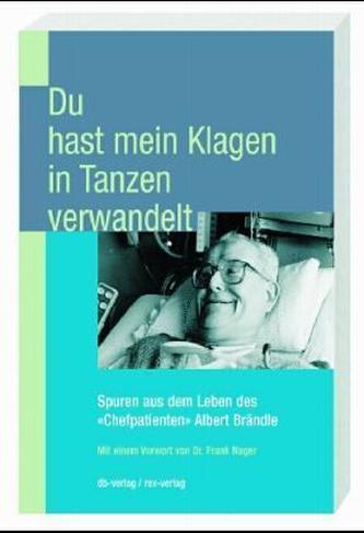 Du hast mein Klagen in Tanzen verwandelt Du hast mein Klagen in Tanzen verwandelt