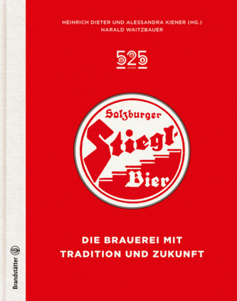 525 Jahre Salzburger Stiegl Bier 525 Jahre Salzburger Stiegl Bier