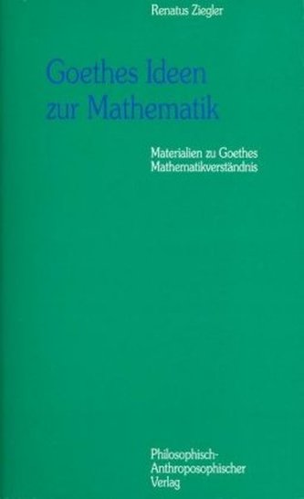 Goethes Ideen zur Mathematik Goethes Ideen zur Mathematik