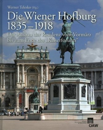 Die Wiener Hofburg 1835-1918 Die Wiener Hofburg 1835-1918