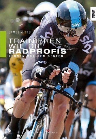 Trainieren wie die Radprofis Trainieren wie die Radprofis