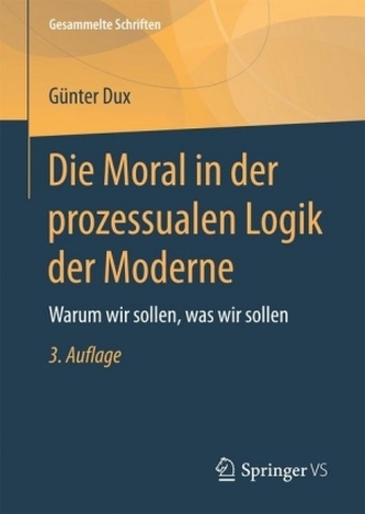 Die Moral in der prozessualen Logik der Moderne