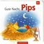 Gute Nacht, Pips