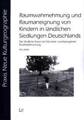 Raumwahrnehmung und Raumaneignung von Kindern in ländlichen Siedlungen Deutschlands