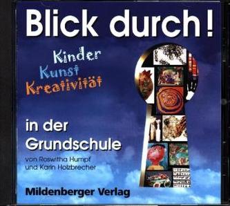 Blick durch! - Kinder, Kunst, Kreativität, Audio-CD Blick durch! - Kinder, Kunst, Kreativität, Audio-CD