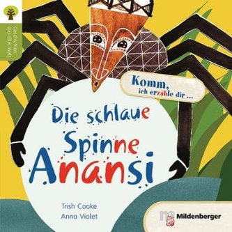 Die schlaue Spinne Anansi Die schlaue Spinne Anansi