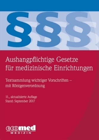 Aushangpflichtige Gesetze für medizinische Einrichtungen Aushangpflichtige Gesetze für medizinische Einrichtungen