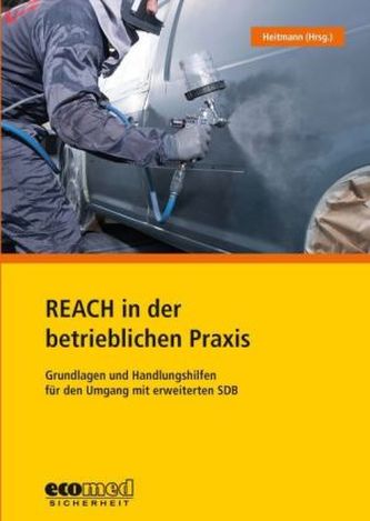 REACH in der betrieblichen Praxis REACH in der betrieblichen Praxis