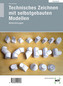Technisches Zeichnen mit selbstgebauten Modellen, Lösungen