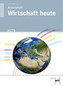 Arbeitsheft mit eingedruckten Lösungen Wirtschaft heute