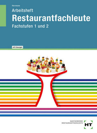 Arbeitsheft Restaurantfachleute, Fachstufen 1 und 2, mit eingedruckten Lösungen