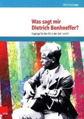 Was sagt mir Dietrich Bonhoeffer?