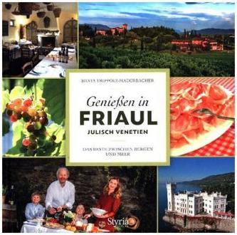 Genießen in Friaul - Julisch Venetien