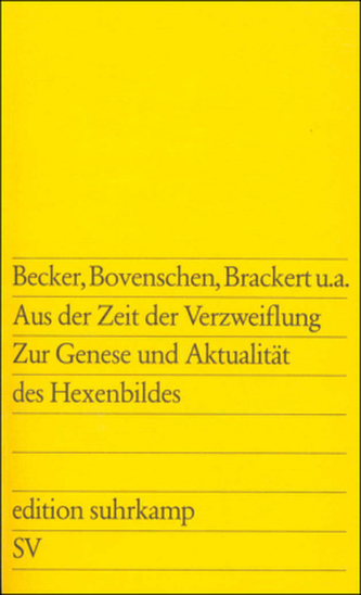 Aus der Zeit der Verzweiflung. Zur Genese und Aktualität des Hexenbildes