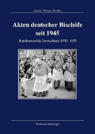 Akten deutscher Bischöfe seit 1945 Akten deutscher Bischöfe seit 1945