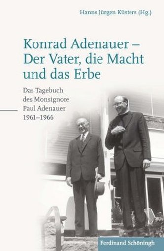 Konrad Adenauer - Der Vater, die Macht und das Erbe Konrad Adenauer - Der Vater, die Macht und das Erbe