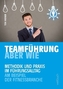 TEAMFÜHRUNG - ABER WIE