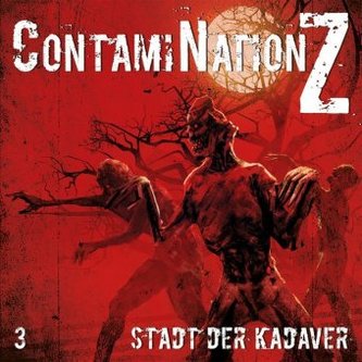 ContamiNation Z - Stadt der Kadaver, 1 Audio-CD