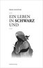 Ein Leben in Schwarz und Weiß