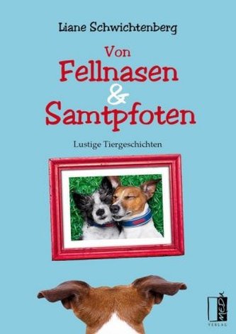 Von Fellnasen und Samtpfoten
