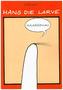 Hans die Larve