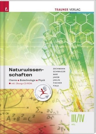 Naturwissenschaften III/IV HTL Chemie, Biotechnologie, Physik, m. Übungs-CD-ROM Naturwissenschaften III/IV HTL Chemie, Biotechnologie, Physik, m. Übungs-CD-ROM