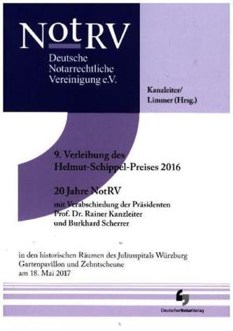 9. Verleihung des Helmut-Schippel-Preises 2016 _ 20 Jahre NotRV mit Verabschiedung der Präsidenten Prof. Dr. Rainer Kanzleiter u