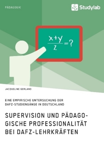 Supervision und pädagogische Professionalität bei DaFZ-Lehrkräften Supervision und pädagogische Professionalität bei DaFZ-Lehrkräften