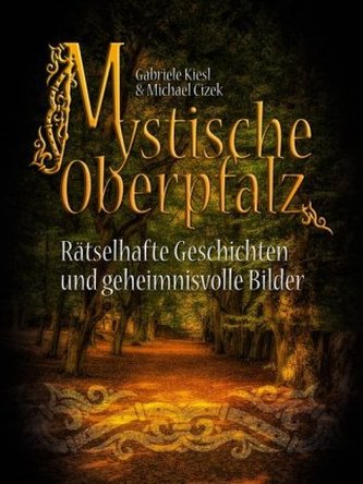 Mystische Oberpfalz
