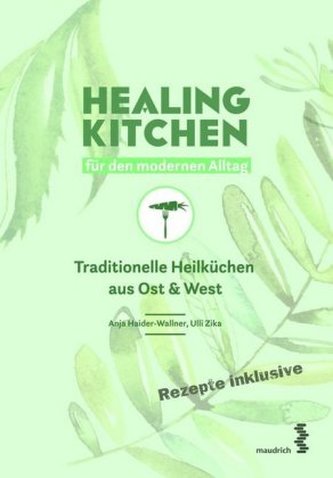 Healing Kitchen für den modernen Alltag
