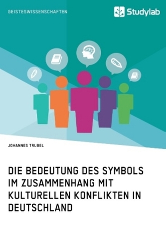 Die Bedeutung des Symbols im Zusammenhang mit kulturellen Konflikten in Deutschland Die Bedeutung des Symbols im Zusammenhang mit kulturellen Konflikten in Deutschland