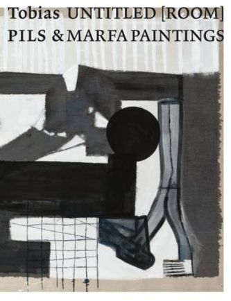 Tobias Pils. Untitled [Room]& MARFA Paintings