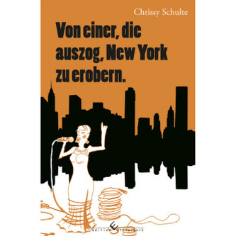 Von einer, die auszog, New York zu erobern.