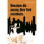 Von einer, die auszog, New York zu erobern.