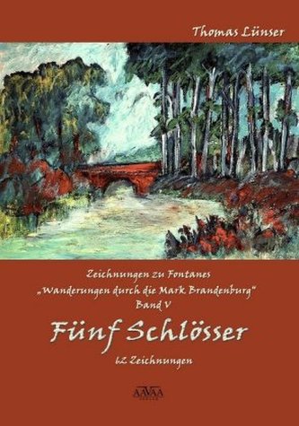 Zeichnungen zu Fontanes Wanderungen durch die Mark Brandenburg. Bd.5 Zeichnungen zu Fontanes Wanderungen durch die Mark Brandenburg. Bd.5