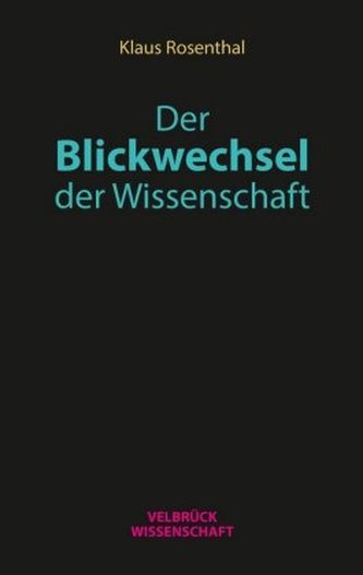 Der Blickwechsel der Wissenschaft
