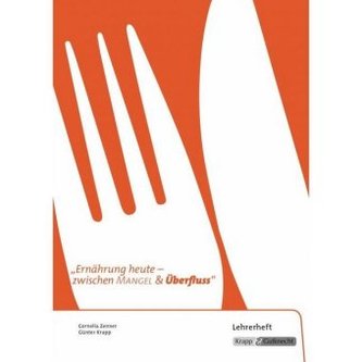 Ernährung - zwischen Mangel und Überfluss